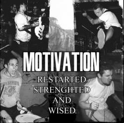 Motivation : Restarted, Strenghted and Wised